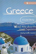 GREECE A LOVE STORY, WOMEN WRITE ABOUT THE GREEK EXPERIENCE